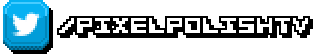 PixelPolishTV Twitter Profile